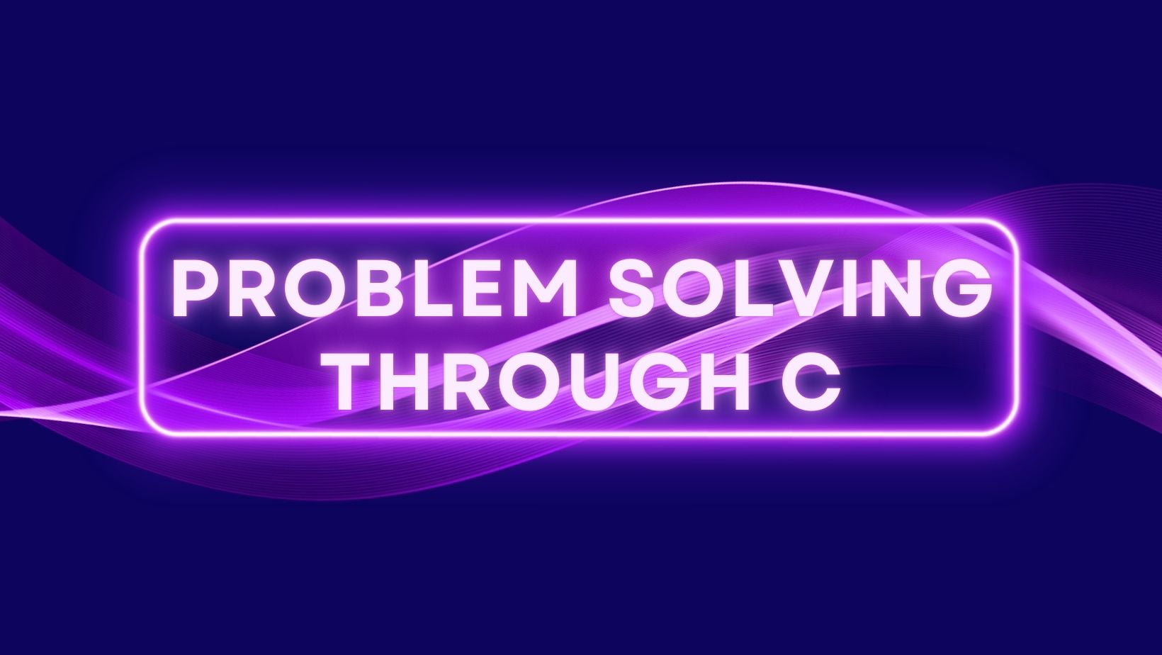 Problem Solving using C Language